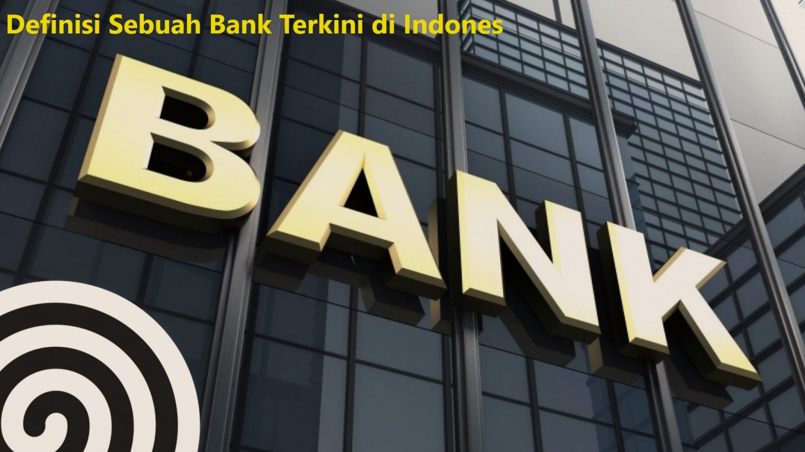 Definisi Sebuah Bank Terkini di Indonesia