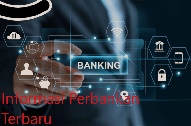 Informasi Perbankan Terbaru