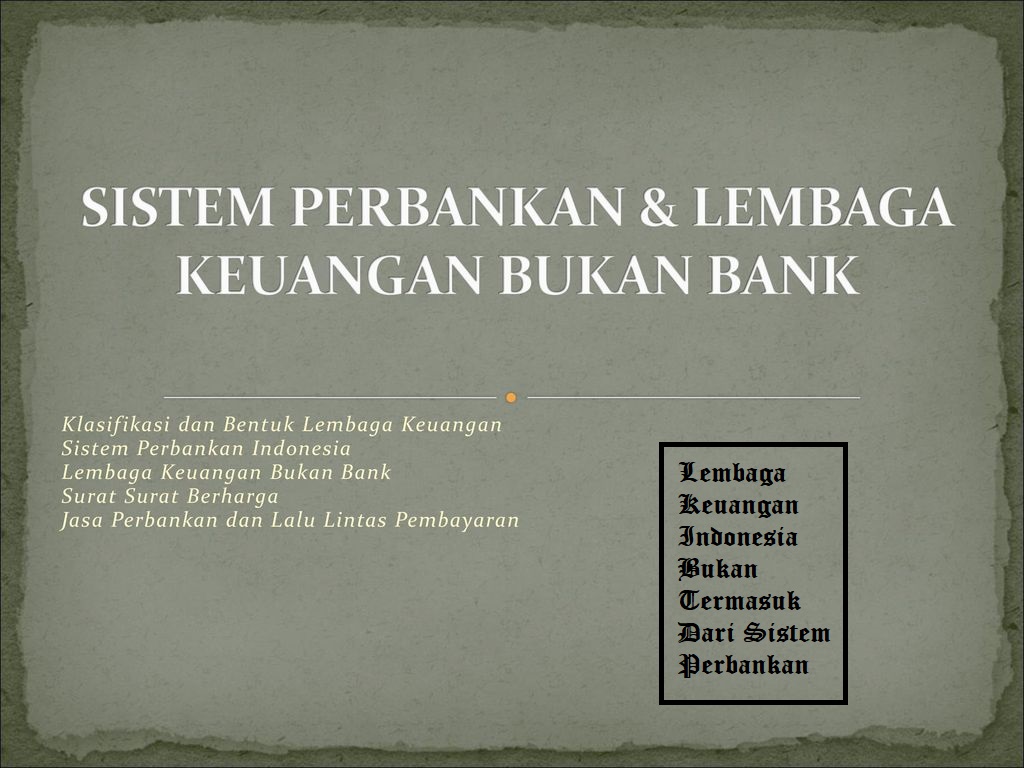 Lembaga Keuangan Indonesia Bukan Termasuk Dari Sistem Perbankan