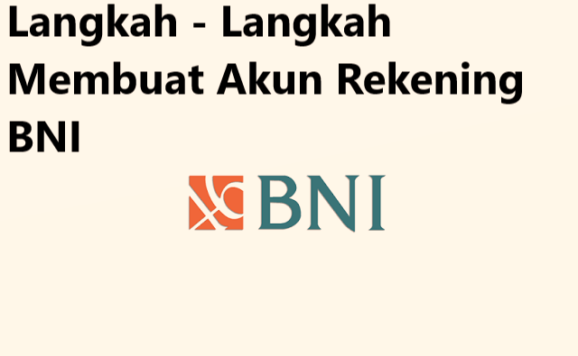 Langkah - Langkah Membuat Akun Rekening BNI