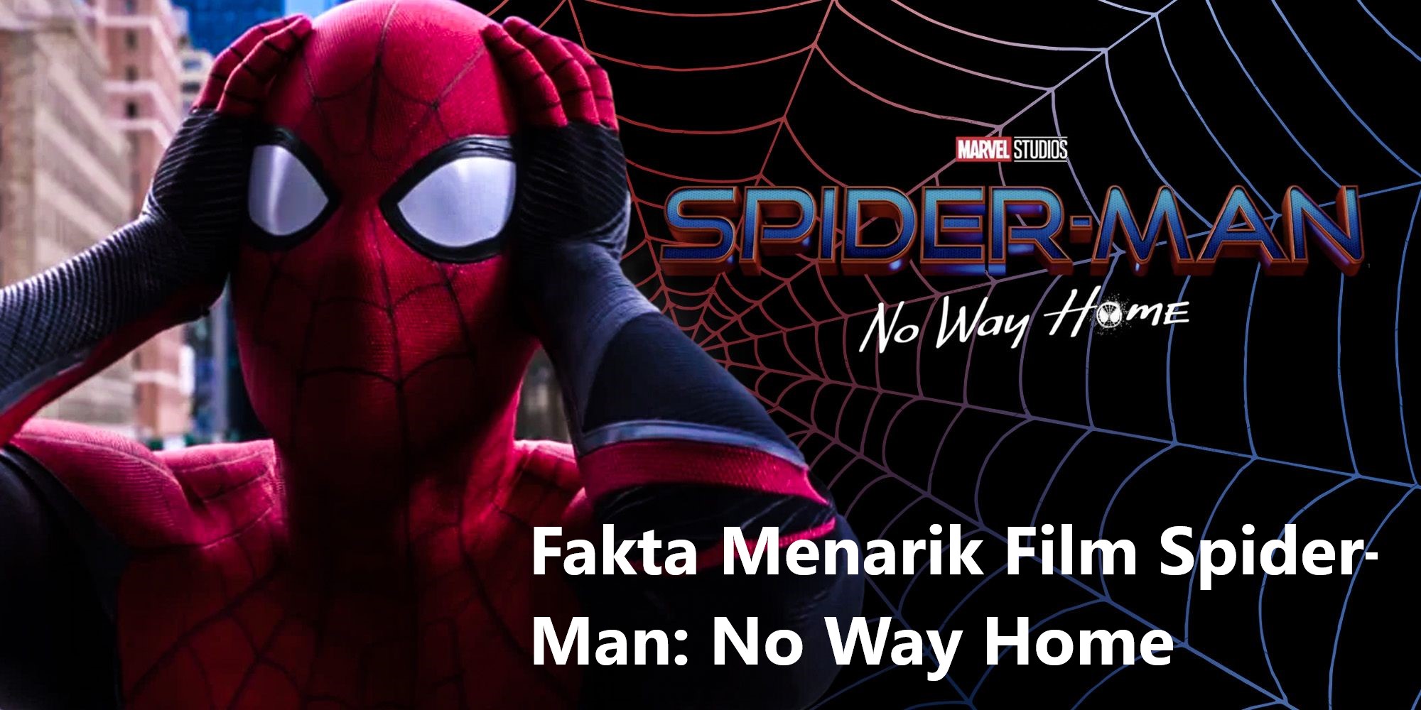 Fakta Menarik Film Spider-Man: No Way Home